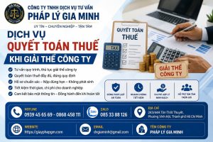 Dịch vụ quyết toán thuế khi giải thể công ty